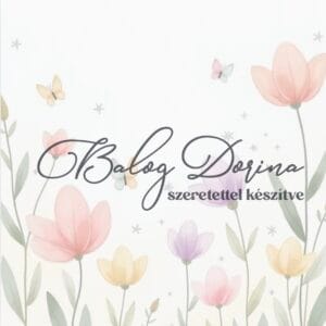 Balog Dorina • szeretettel készítve