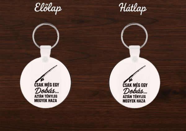 Vicces horgász kulcstartó – csak még egy dobás