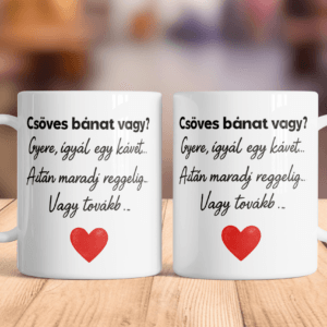 „Csöves bánat vagy?” – Vicces, szókimondó kávés bögre