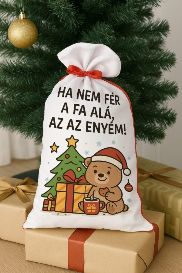 Mikulás zsák „Ha nem fér a fa alá, az az enyém”