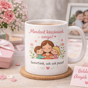 Anyák napi feliratos bögre – „Mindent köszönünk, anya!