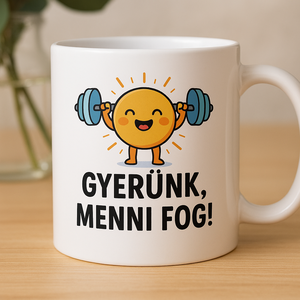 Motivációs Vicces Bögre – „Gyerünk, menni fog!”