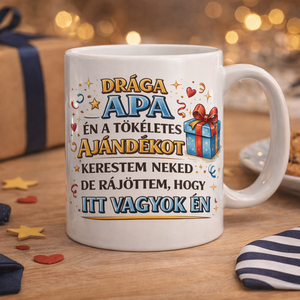 Vicces Apák Napi Bögre – „Drága Apa, itt vagyok én” felirattal