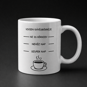 Vicces Ajándék / Kávésbögre egy nehéz napra saját névvel