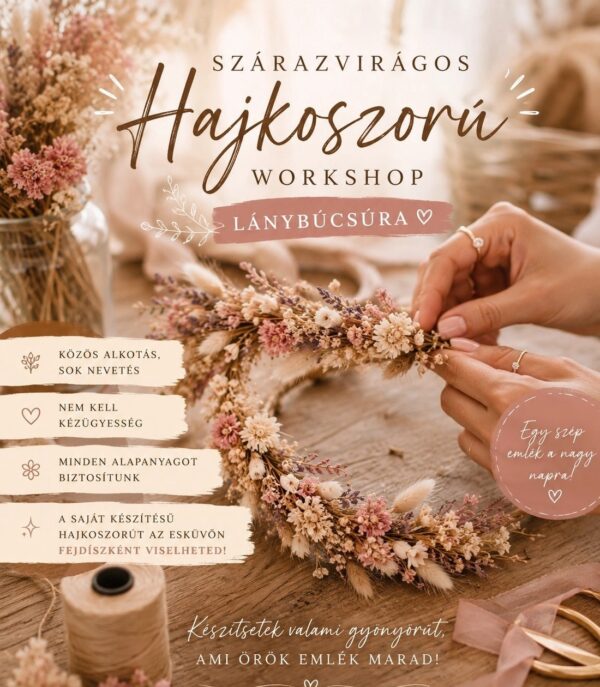 Kreatív program lánybúcsúra – Szárazvirágos fejdísz készítő workshop – Foglaló