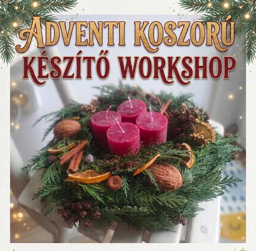 Adventi koszorú készítő workshop természetes alapanyagokból, élő fenyőből, szárazvirágos kiegészítőkkel