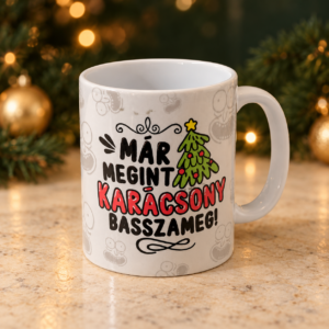 Már megint karácsony – vicces feliratos bögre