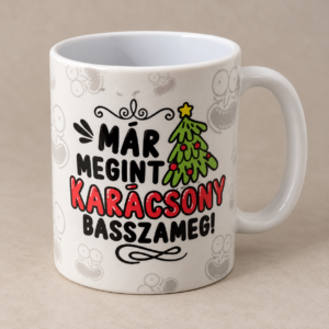 Már megint karácsony – vicces feliratos bögre